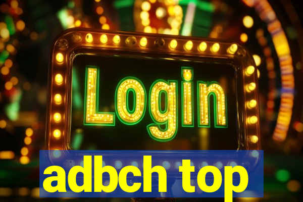 adbch top